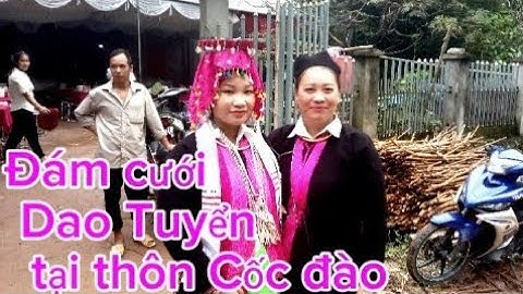 Đám cưới Dao Tuyển, tại thôn Cốc đào - xã bảo nhai - huyện Bắc Hà - Tỉnh Lào Cai @TRƯƠNG THANH TV