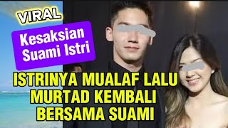 Download Lagu Viral!!? Istrinya Mualaf Murtad Kembali Dan Memurtadkan Suaminya MP3