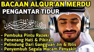 MUROTTAL MERDU PENGANTAR TIDUR,AYAT KURSI,AL KAHFI, ALWAQIAH,ALMULK,AR RAHMAN,YASIN,BY:Alaa Aqel