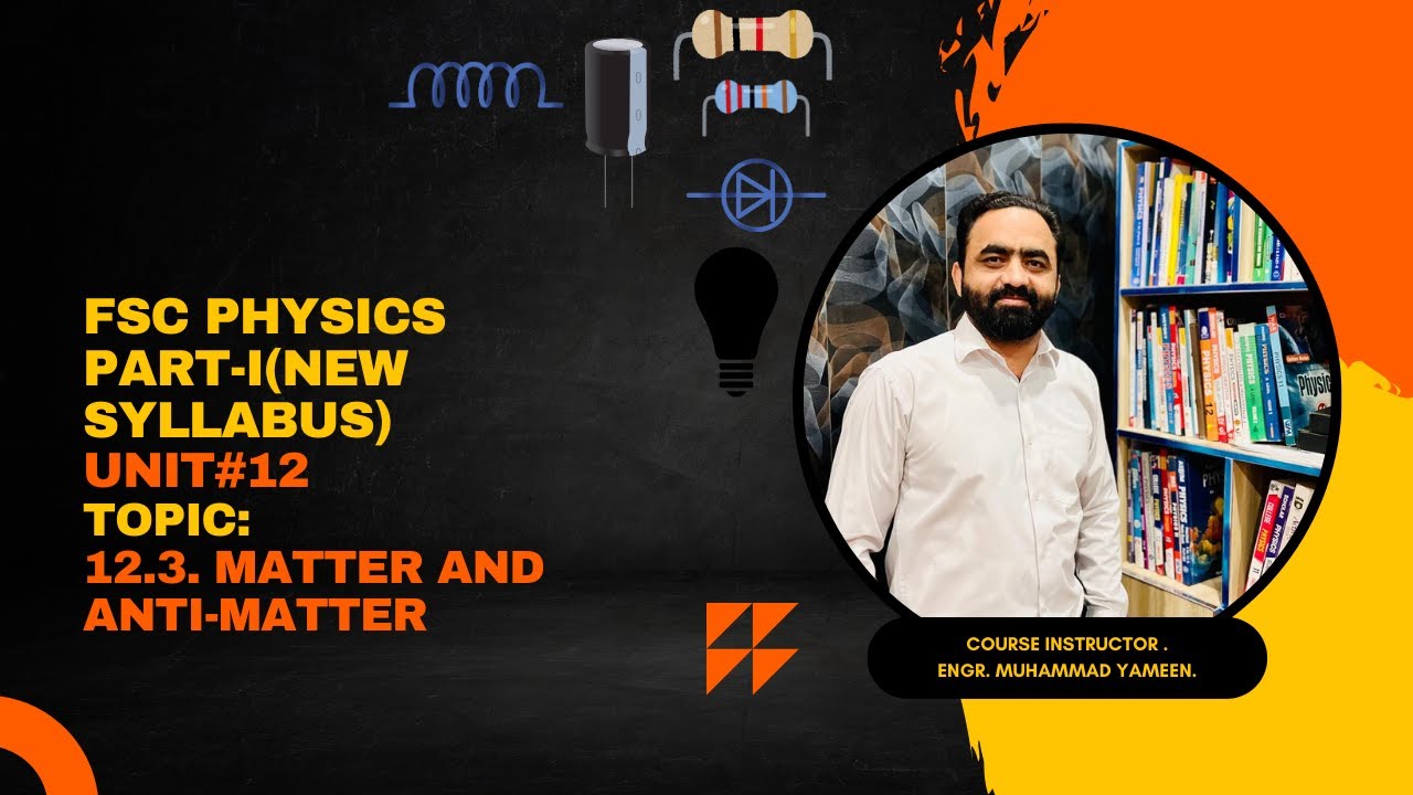 chapter #12, topic 12.3.  Matter and anti-matter