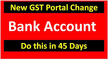 New change on GST Portal for Bank Account  I CA Satbir Singh