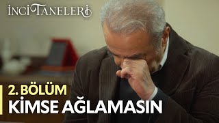 Artık Kimse Ağlamasın İstiyorum - İnci Taneleri (2.)