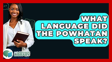 What Language Did The Powhatan Speak? - The Language Library