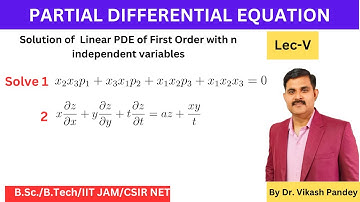 Lecture 5, solution of linear PDE of first order with n independent variable