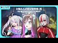 【Helldivers 2】GO ON EASY ON ME, IT'S MY FIRST DAY... Ft. @Aimee_exe &amp; @MinoMieko ​