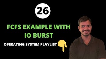 FCFS With IO Burst Time | Process Scheduling | Operating System
