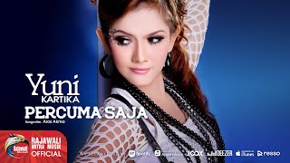 Yuni Kartika - Percuma Saja [OFFICIAL]