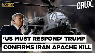 Iran Shot Down US Apache, Trump Confirms As Israel Threatens Fresh 'Hard And Deep' Attack | 4K