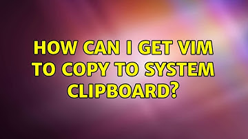How can I get VIM to copy to system clipboard? (2 Solutions!!)