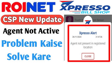 Agent Not Active problem roinet CSP ID / Agent not present in registered location problem solved