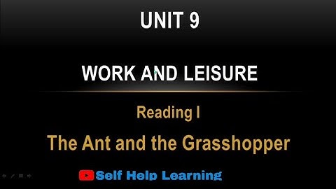 Class 9 || Unit 9 || The Ant and the Grasshopper || Reading I, Grammar I and Writing I || Complete