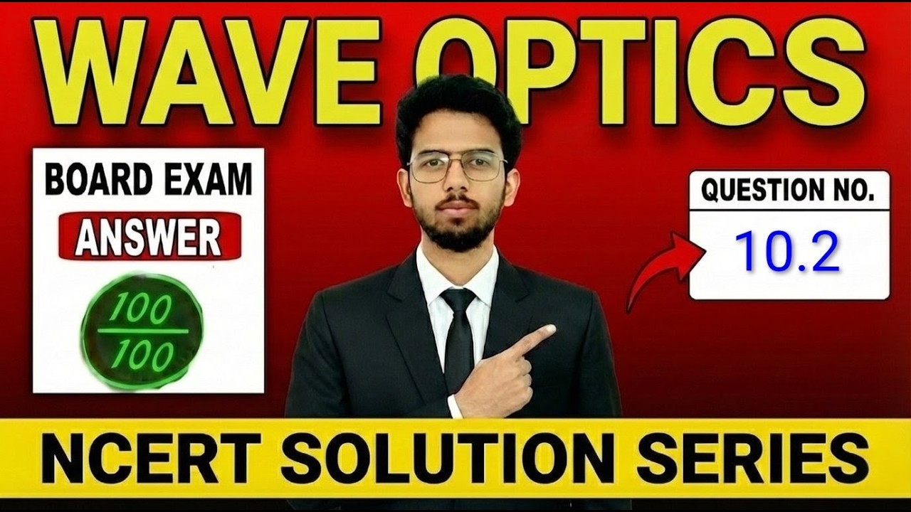 Wave Optics 10.2 solution NCERT
