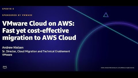 AWS AMER Summit Aug 2021: VMware Cloud on AWS: Fast yet cost-effective migration to AWS Cloud