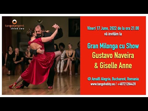 Milonga cu Showul Maeștrilor Gustavo Naveira y Giselle Anne la Bucuresti