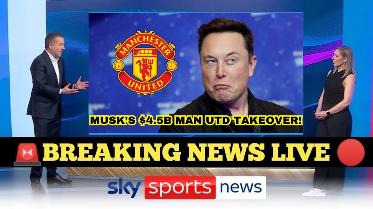 ELON MUSK MAKES A $4.5 BILLION BID TO BUY MANCHESTER UNITED – FOOTBALL WILL NEVER BE THE SAME!