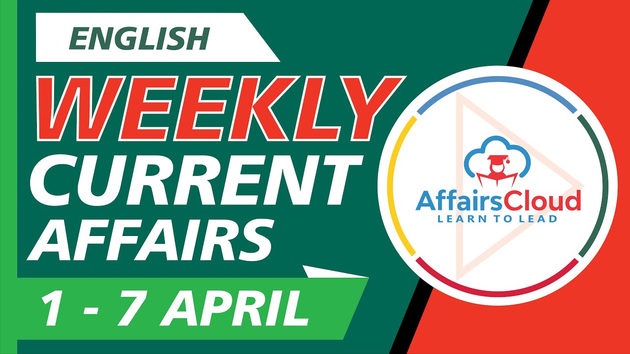 Current Affairs Weekly 1-7 April 2021 English | Weekly Current Affairs | AffairsCloud for All Exam