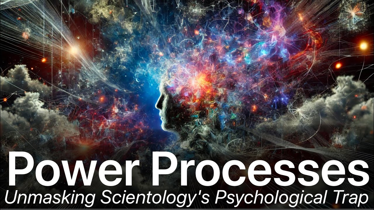 POWER PROCESSES : Unmasking Scientology's Psychological Trap