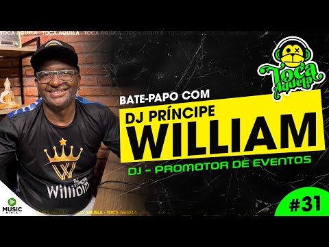 Príncipe William - DJ and Event Promoter | Toca Aquela #31