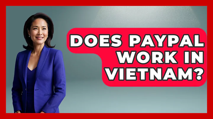 Does PayPal Work In Vietnam? - Exploring Southeast Asia