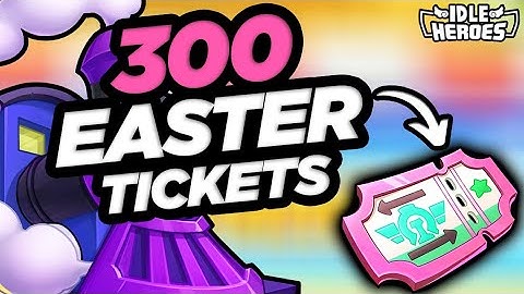 Idle Heroes - INSANE!!! 300 Easter Treasure Train Tickets Gimme Everything Part 3