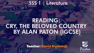 Reading: 'Cry, The Beloved Country' by Alan Paton (IGCSE) - SSS1 Literature Reading: 'Cry, The Beloved Country' by Alan Paton (IGCSE) - SSS1 Literature