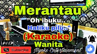 MERANTAU (Oh Ibuku Hatiku Pilu..) Titiek Sandhora (Karaoke) Nada Wanita || G=DO