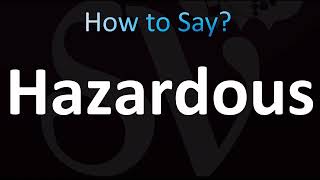 How to Pronounce Hazardous (CORRECTLY!)