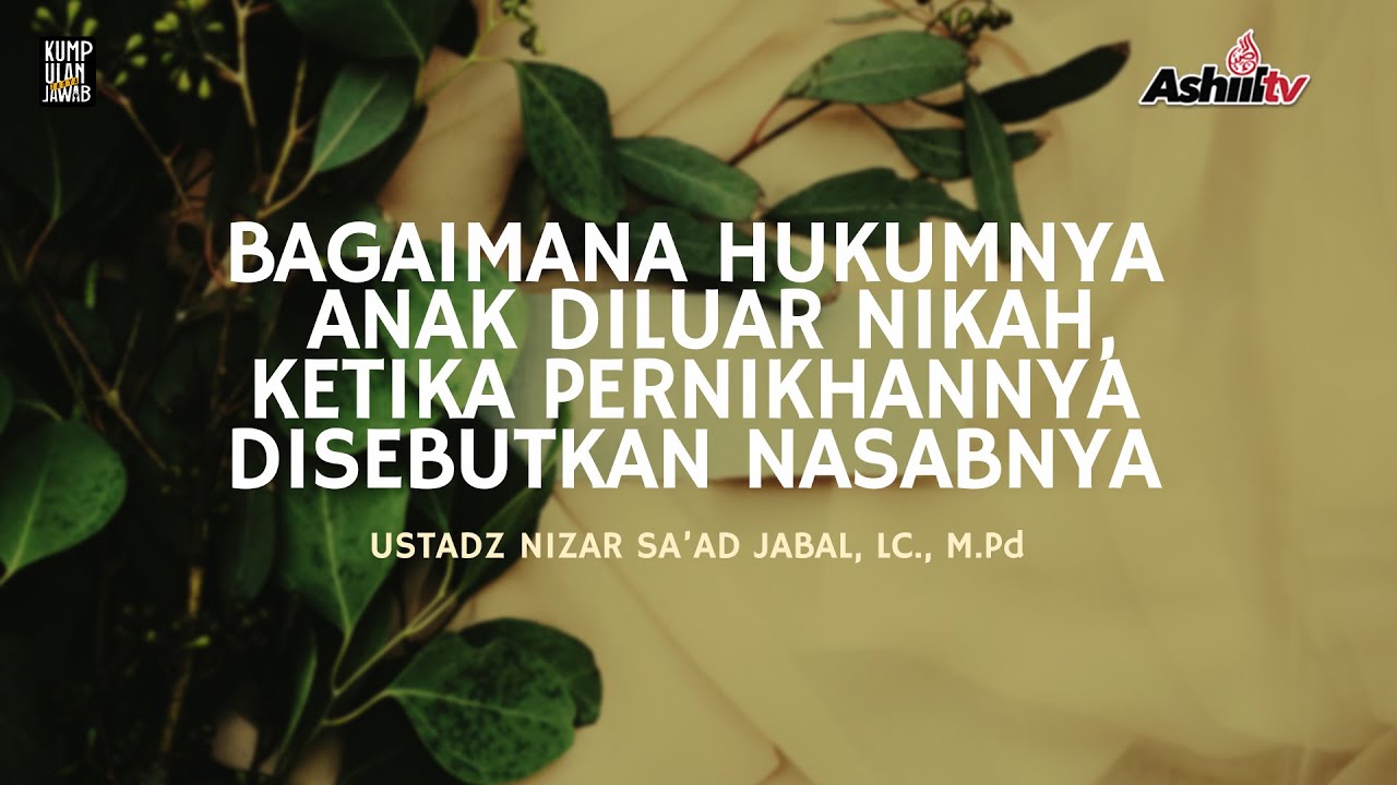Bagaimana Hukumnya Anak diluar Nikah Ketika Pernikahannya Disebutkan Nasabnya?