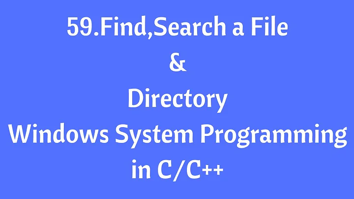 59.Find,Search a file and Directory - Windows System Programming in C/C++