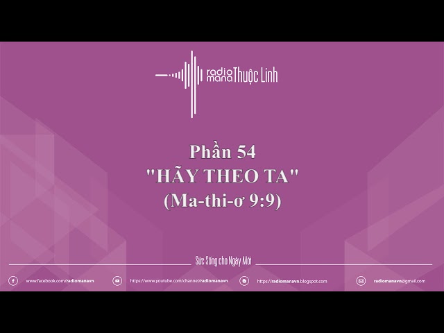 Radio Mana Thuộc Linh – Phần 54: "Hãy theo Ta"