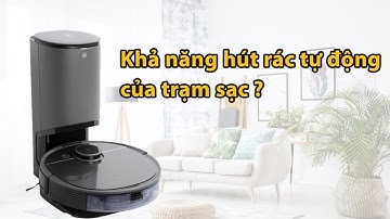 Dock hút rác tự động hút bụi có sạch không ?