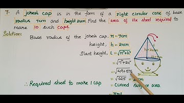 Q7-Ex13.3- Ncert -A joker’s cap is in the form of a right circular cone of base radius 7 cm - Class9