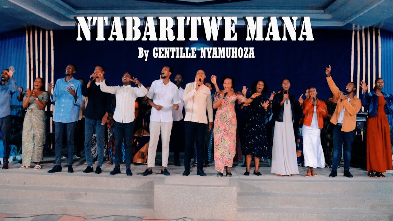 NTABARITWE MANA NTABARITWE  by GENTILLE NYAMUHOZA (VIDEO}