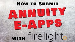 How To Submit Annuity E-Applications with Firelight screenshot 4