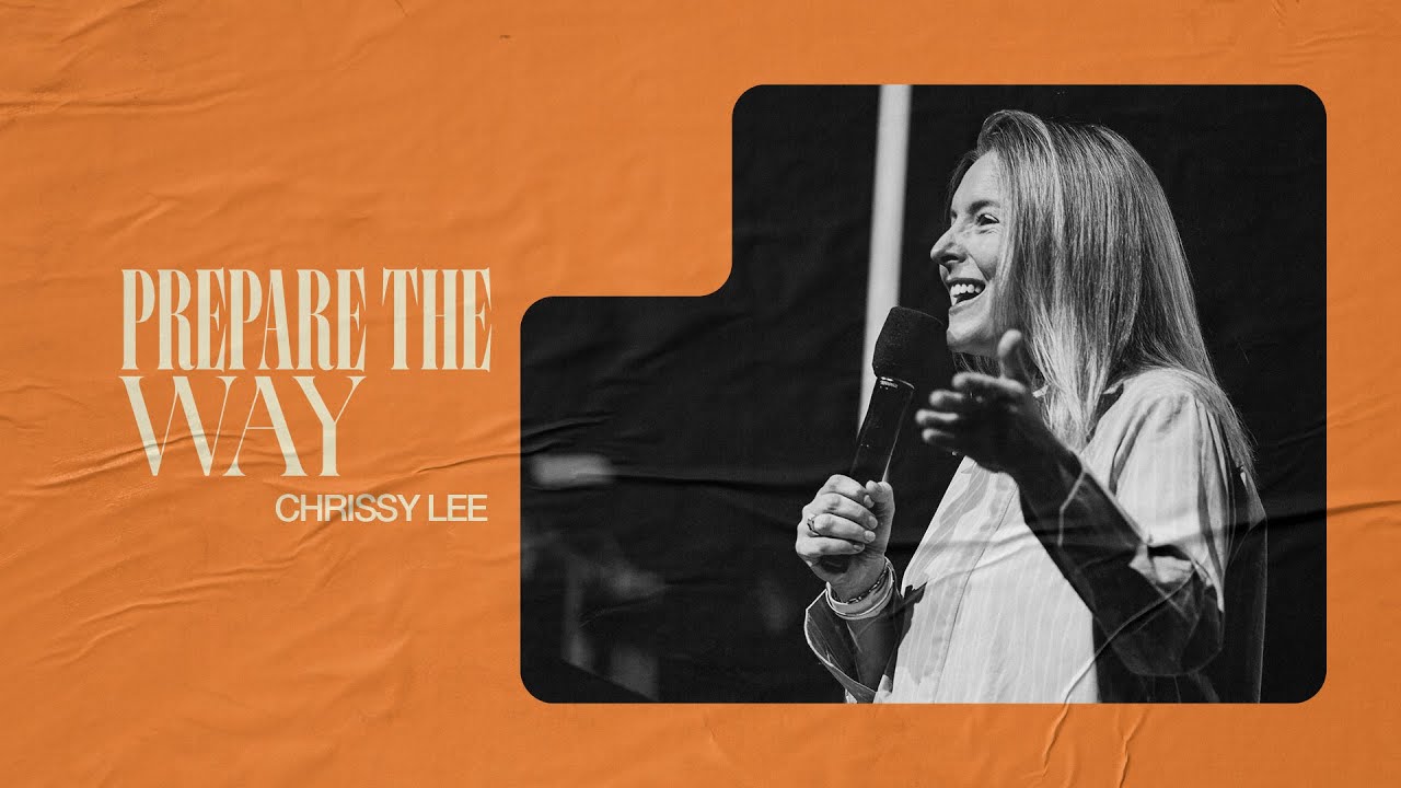 Prepare The Way | Chrissy Lee - YouTube