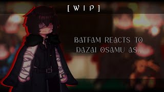Download Lagu [WIP] || BATFAM REACTS TO DAZAI OSAMU AS... || SHORT || 2X || MP3