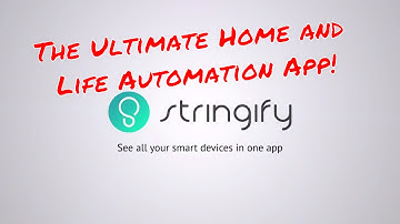 Stringify - The Ultimate Home and Life Automation App!