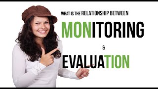 Basic Monitoring & Evaluation Concepts: relationship between monitoring and evaluation for projects