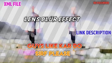 Best lens blur effect bgmi XML file ✨ ALIGHTMOTION XML editing lens blur