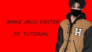 Help IMVU Run Faster (2021 PC Tutorial)