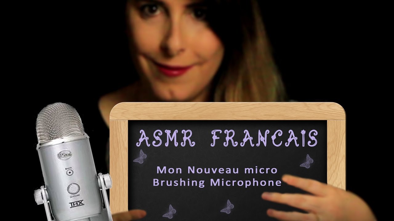 ♥ ASMR FRANÇAIS ♥ Microphone Brushing / Je test mon BlueYeti / YouTube