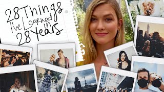 28 Things I&#39;ve Learned In 28 Years | Karlie Kloss