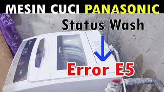 MENGATASI MESIN CUCI PANASONIC ERROR E5 SAAT SEDANG CUCI ATAU STATUS WASH