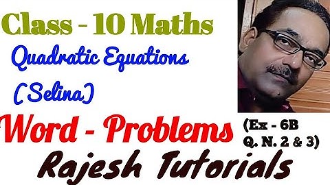 Quadratic Equations || Word Problems - Selina Chapter 6 Ex - 6 B || Class 10 Maths