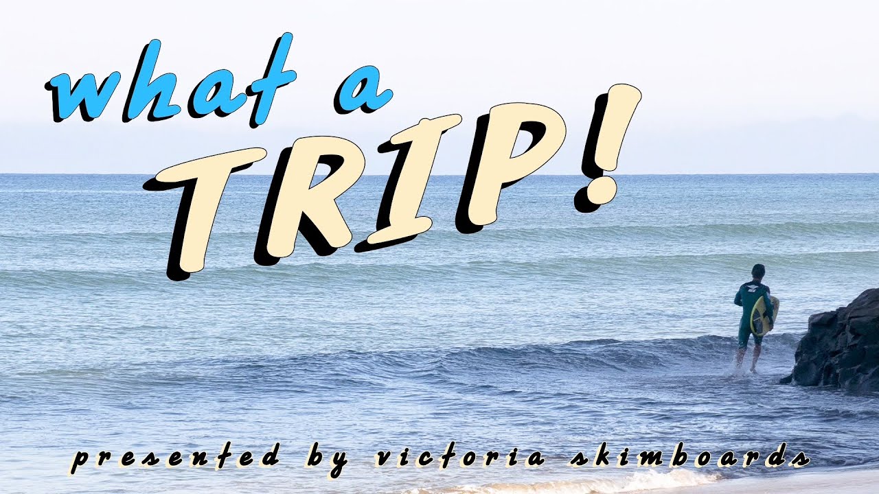 Victoria Skimboards 'What A Trip!'