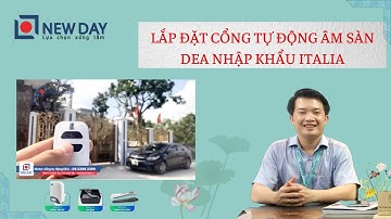 Lắp đặt cổng tự động âm sàn DEA [cổng tự động New Day]| Hotline 08 3398 3399