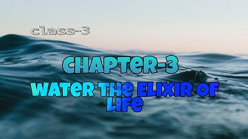 Chapter 3 : Water - The Elixir Of Life