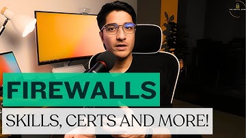 Everything you need to about Firewalls - Skills, certifications and more!