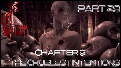The Evil Within™ Walkthrough Part 23 Chapter 9 The Cruelest Intentions