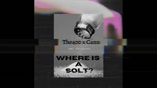 The400 x Cann - Where ia a SOLT? ( Ку Намак?) #bwlrecords